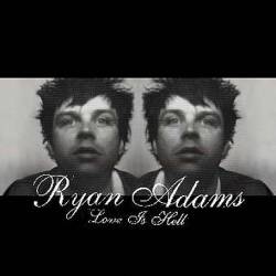 Ryan Adams : Love Is Hell